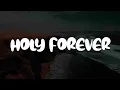Download Lagu Holy Forever, King Of Kings,Never Let Go (Lyric) - Chris Tomlin, Brooke Ligertwood, Tyasta Pangalila