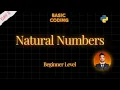 Print First N Natural Numbers in Python Step by Step Explanation