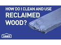 How Do I Clean Use Reclaimed Wood DIY Basics