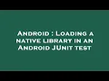 Android Loading a native library in an Android JUnit test
