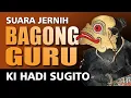 Download Lagu WAYANG KULIT DALANG KI HADI SUGITO: BAGONG (DADI BATHARA) GURU | TUTUG | SUARA JERNIH | SERU LUCU