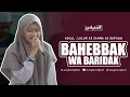Download Lagu BAHEBBAK WA BARIDAK TERBARU | AS SUFYANI VOC. LULUK AZ ZAHRA