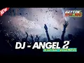 Download Lagu DJ-ANGEL 2 SLOW BASS || AFY APPAREL \u0026 GETTOK PROJECT || GANJARAN SLOW BASS