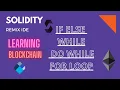how to use Ifelse while dowhile forloop in solidity remix-ide blockchain