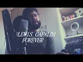Download Lagu Lewis Capaldi ''Forever'' (Cover)