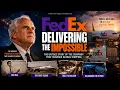 FedEx Delivering the Impossible The Untold Story of the Company That Changed Global Shipping