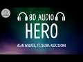 Download Lagu Alan Walker - Hero (8D AUDIO) ft. Sasha Alex Sloan