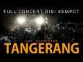FULL KONSER DIDI KEMPOT Di Tangerang