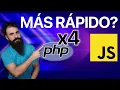 PHP es 4 veces mas rapido que JavaScript