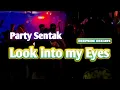 Download Lagu DJ LOOK INTO MY EYES 🌴 PARTY SENTAK FULLBASS -REMIX BASSGANGGA RENDY SR FT ICHAL SAOJO