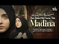 Download Lagu Heart Touching Naat | Bus Raha Hai Nazar Mai Madina | Syeda Areeba Fatima | Official Video