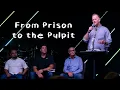 From Prison to the Pulpit Jason Sprinkel James ChVala Nereus Sutko Enrique Zuniga