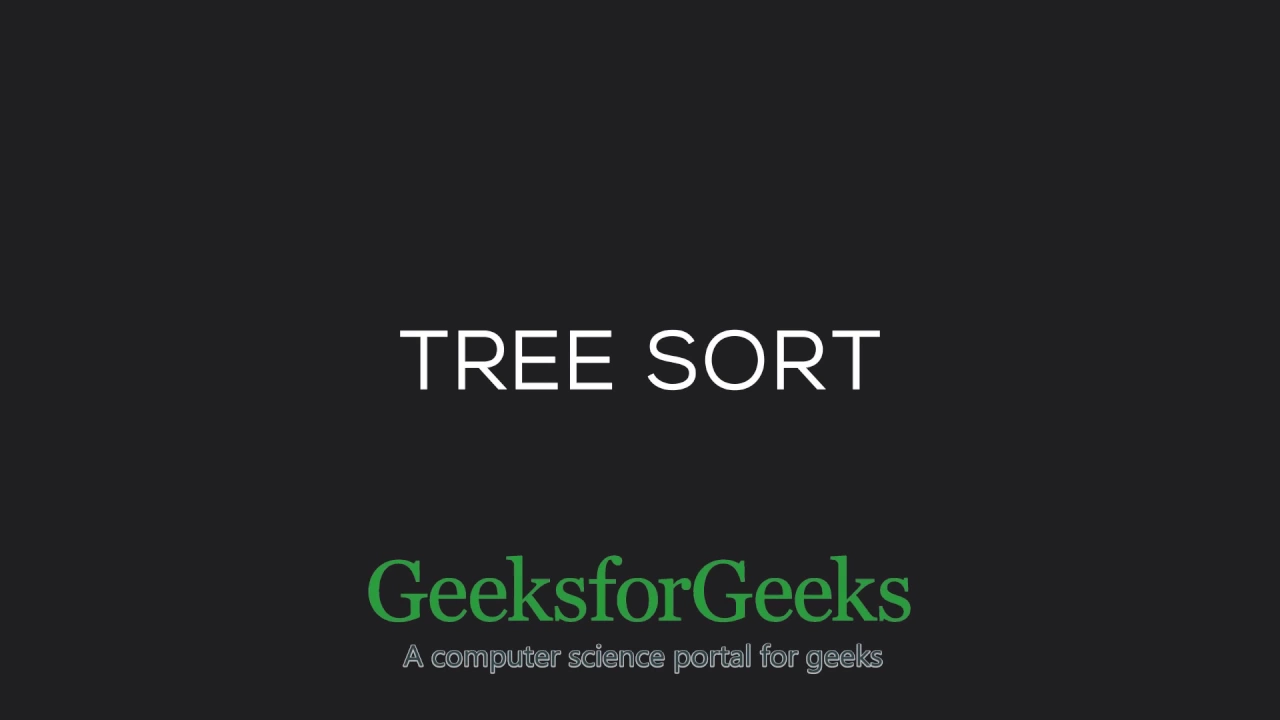 Tree Sort | GeeksforGeeks - YouTube thumbnail
