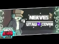 FnF Hazy River - Nerves - UTAU Cover (+UST)​