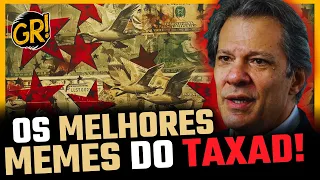 HADDAD: OS MELHORES MEMES DO GRANDE COBRADOR DE IMPOSTOS DA NAÇÃO!
