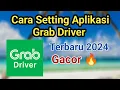 Download Lagu Cara Setting Aplikasi Grab Driver Terbaru 2024 Gacor 🔥