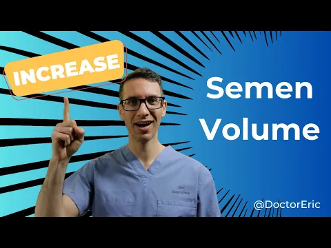 Download MP3 Urologist explains how to Increase Semen Volume | what works and what doesn't