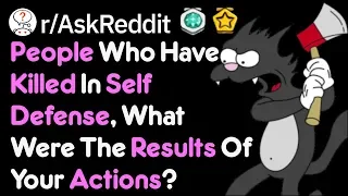 How Does Killing In Self Defense Effects You Reddit Stories
