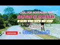 LAGU POP NOSTALGIA TOP//DIAM DIAM TELAH MENIKAH//CIPT VOC SIUS MANEK