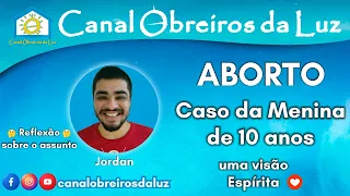 ABORTO | Caso da Menina de 10 anos | o que o Espiritismo diz? | #PDO03
