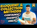 How to Use The contains except only Methods - Mastering Eloquent Collection Methods