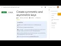 Create symmetric and asymmetric keys