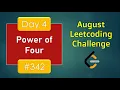 Power of Four Day 4 August LeetCoding Challenge Leetcode 2020