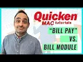 Quicken for Mac Tutorial Bill Pay vs the Bill Module