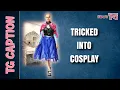 TG Caption - Cosplay Switch
