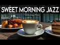 Download Lagu Sweet Morning Jazz ☕ Bossa Nova background for Work, Great Moods and Stress Relief