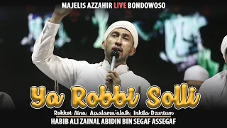ya robbi solli rokkot aina assalamualaik habib ali zainal abidin assegaf majelis azzahir