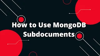 How to Use MongoDB Subdocuments MongoDb Tutorial Query on Nested Documents MongoDb Tutorial