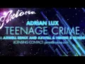 Adrian Lux - Teenage Crime (Axwell Remix and Axwell & Henrik B Remode)