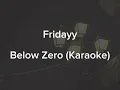 Below Zero - Fridayy (Karaoke/instrumental) Original Key