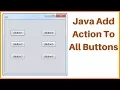 Java - How To Add Action To All JButtons In A JPanel Using Java NetBeans with source code