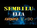 Download Lagu SEMBILU KARAOKE ELLA  (C=DO) original