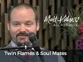 Soul Contracts, Twin Flames \u0026 Soul Mates Redefined - Matt Kahn