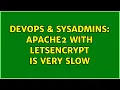 DevOps SysAdmins apache2 with letsencrypt is very slow 2 Solutions