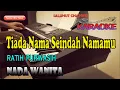 Download Lagu TIADA NAMA SEINDAH NAMAMU ll KARAOKE NOSTALGIA ll RATIH PURWASIH ll NADA WANITA BES=DO