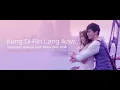 kung di rin lang ikaw - December Avenue | Hello Love Goodbye OST - Kathryn Bernardo & Alden Richards