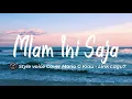 Download Lagu Malam Ini Saja (Bae-Bae jua) Style voice - Cover Mario G Klau Lirik Lagu7