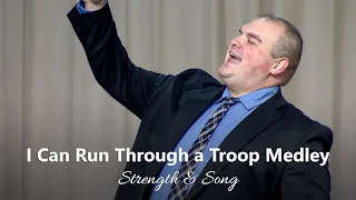 i can run through a troop medley believers christian fellowship