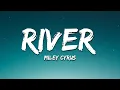 Download Lagu Miley Cyrus - River (Lyrics)