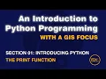 0104 Introduction Print from An Introduction to Python Programming with a GIS Focus
