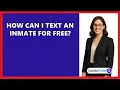 How Can I Text An Inmate For Free