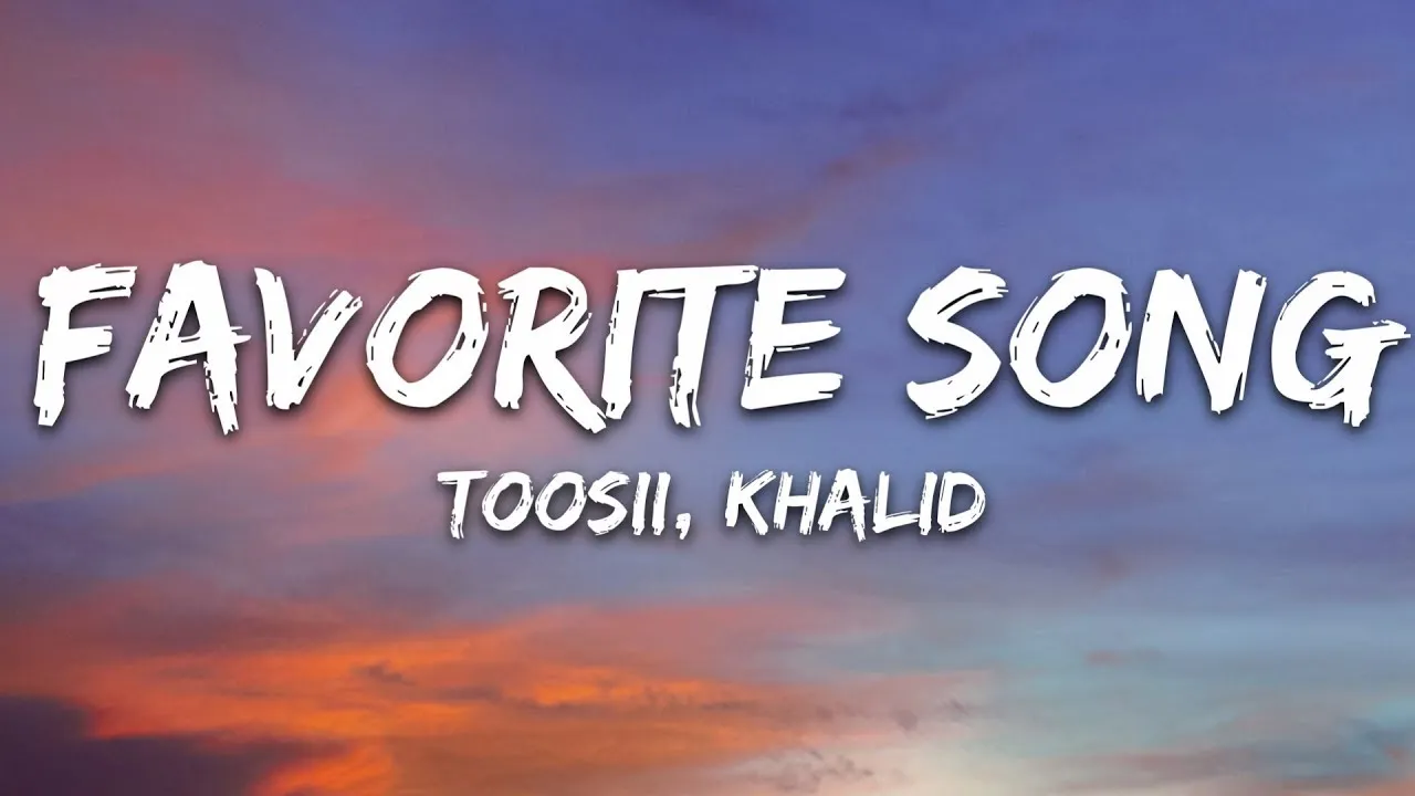 Toosii - Favorite Song (Lyrics) ft. Khalid | 25min Toosii - Favorite Song (Lyrics) ft. Khalid | 25min