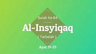 Download Hafal Cepat Surah Al-Insyiqaq Ayat 19-25 Muzammil Hasballah (Metode : Diulang 7x Setiap Ayat) MP3