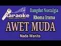 Download Lagu AWET MUDA - Rhoma Irama || Karaoke Nada Wanita