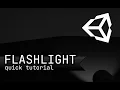 Unity Flashlight Tutorial
