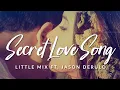 Download Lagu SECRET LOVE SONG - Little Mix ft. Jason Derulo (Quality Lyrics/Duet Version)